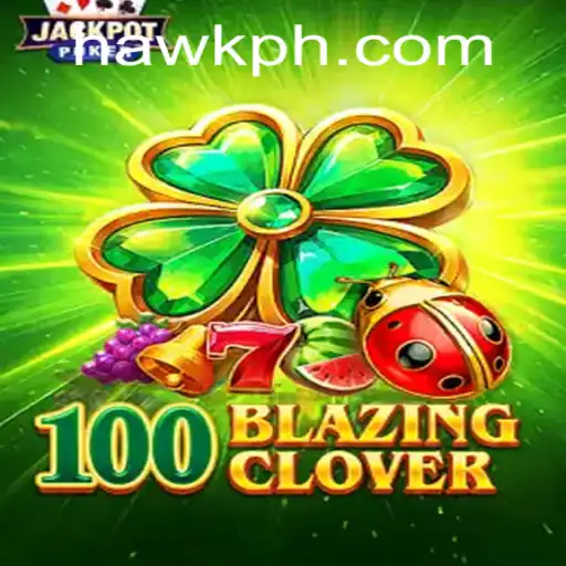 An Immersive Experience in 100BlazingClover by Hawk Gaming